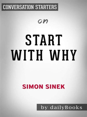 cover image of Start with Why--How Great Leaders Inspire Everyone to Take Action​​​​​​​ by Simon Sinek | Conversation Starters